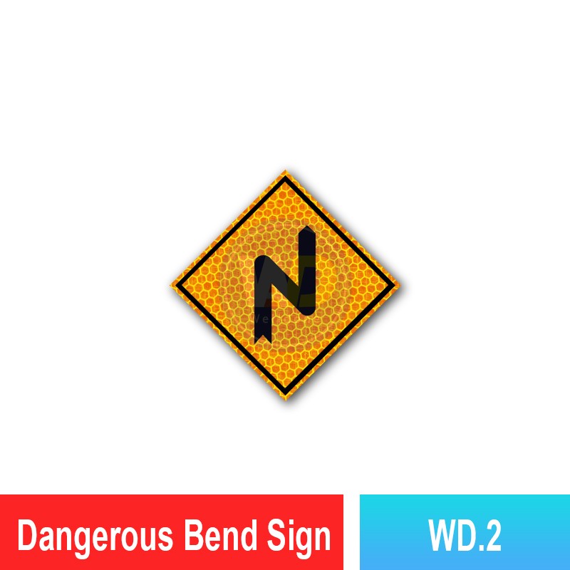 WD.2 Dangerous Bends Sign | Quality JKR Signboard Malaysia | Welldone