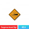 WD.9 Dangerous Ascent Sign | Quality JKR Signboard Malaysia | Welldone