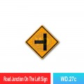 WD.27c Road Junction On The Left Sign | Quality JKR Sign MY | Welldone