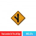 WD.27e Road Junction On The Left Sign | Quality JKR Sign MY | Welldone