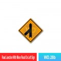 WD.28 Road Junction With Minor Road On Right / Left Sign | Welldone